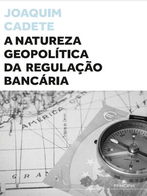 cover image of A Natureza Geopolítica da Regulação Bancária